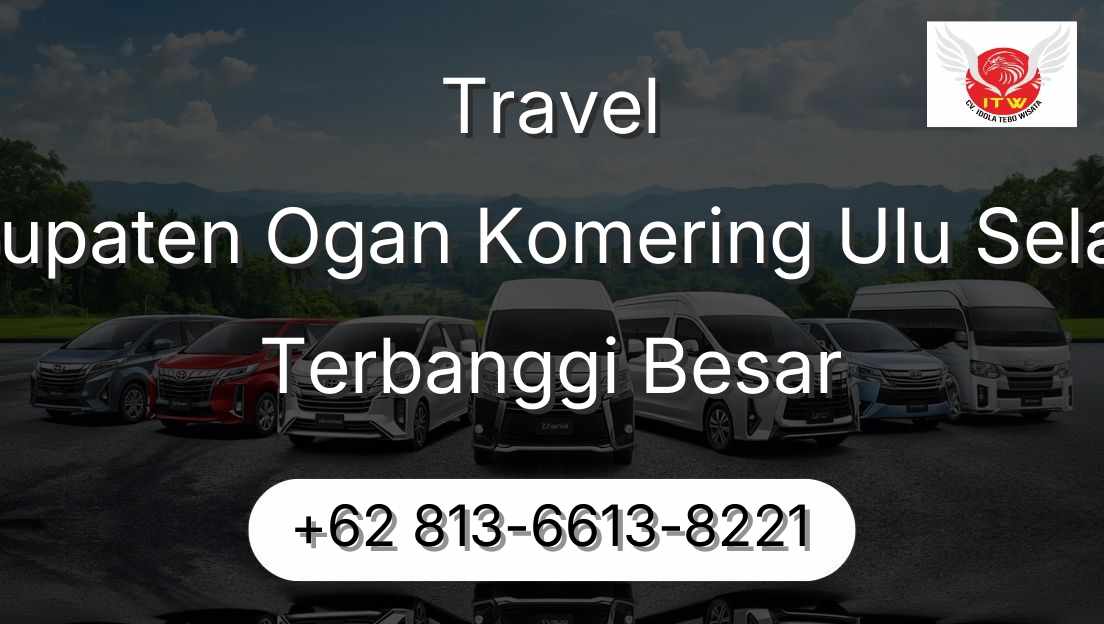 Travel Kabupaten Ogan Komering Ulu Selatan Terbanggi Besar