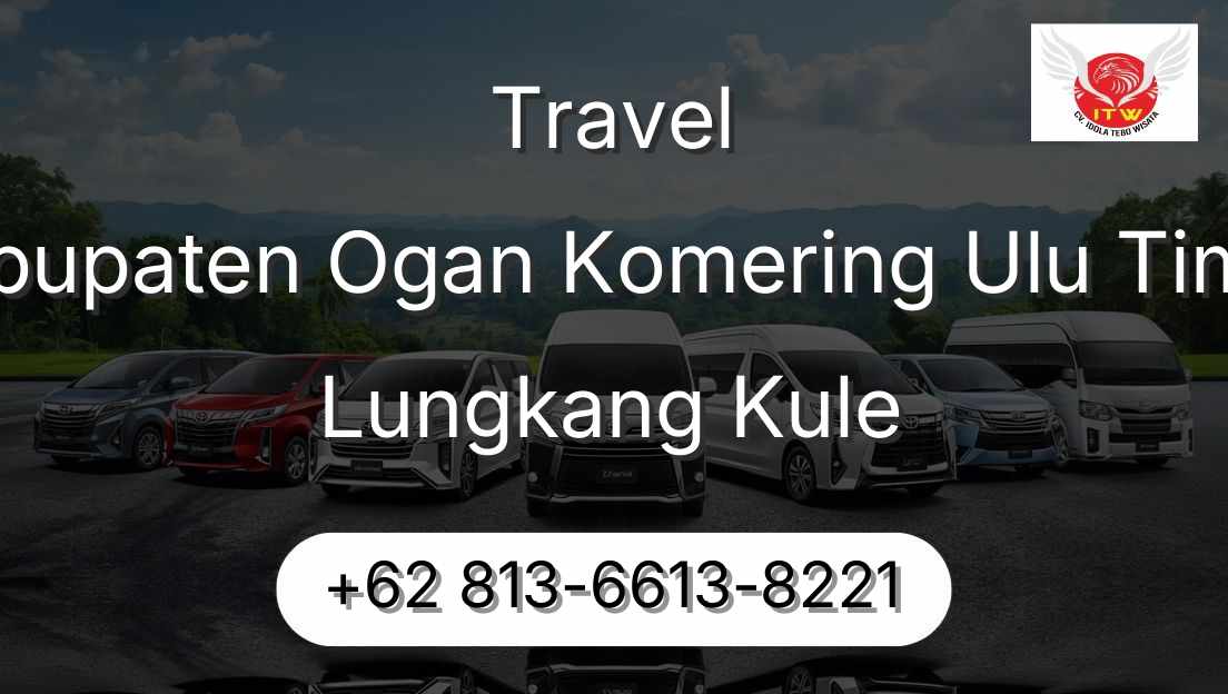 Travel Kabupaten Ogan Komering Ulu Timur Lungkang Kule