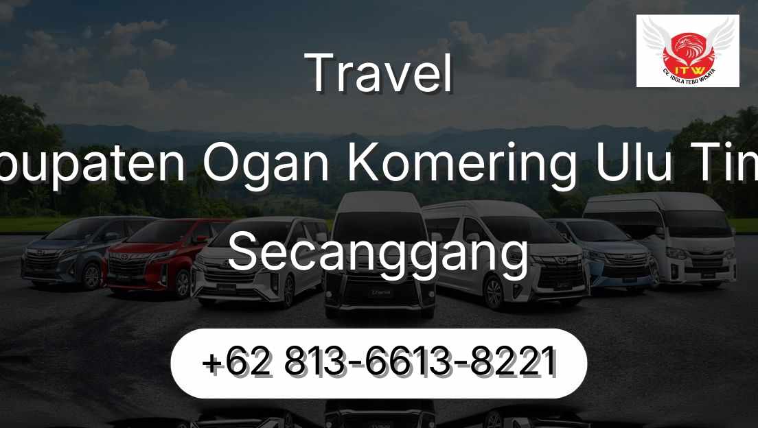 Travel Kabupaten Ogan Komering Ulu Timur Secanggang