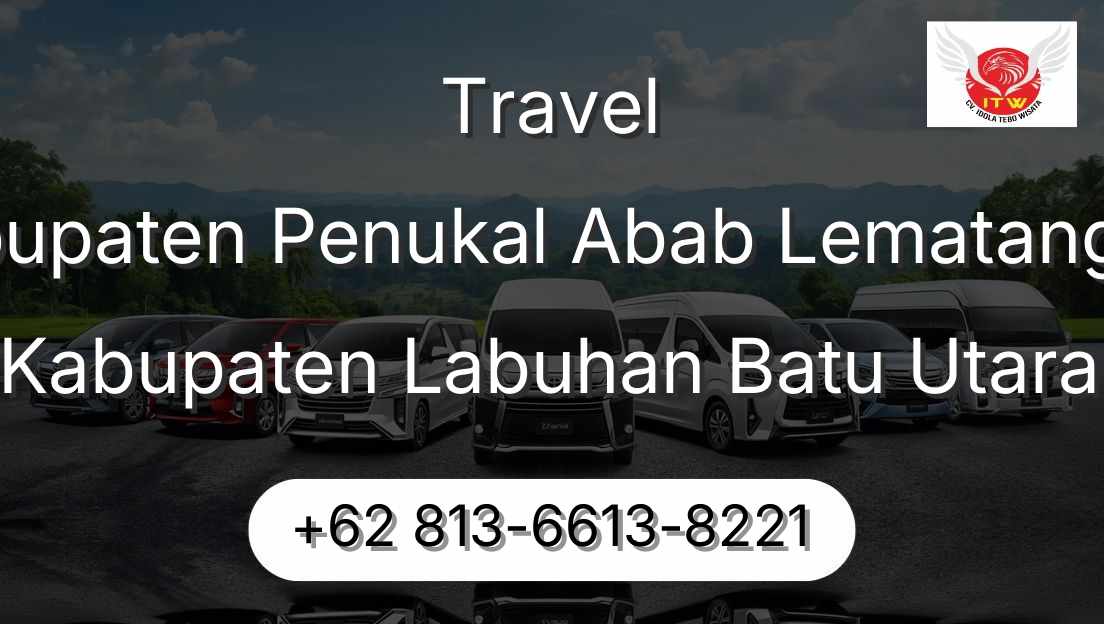 Travel Kabupaten Penukal Abab Lematang Ilir Kabupaten Labuhan Batu Utara