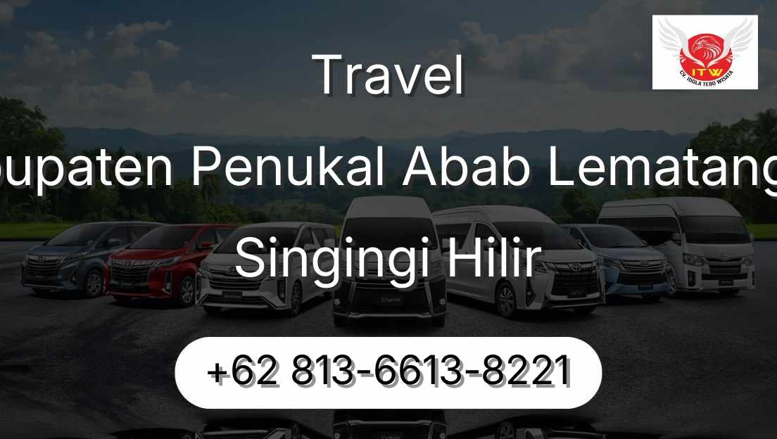 Travel Kabupaten Penukal Abab Lematang Ilir Singingi Hilir