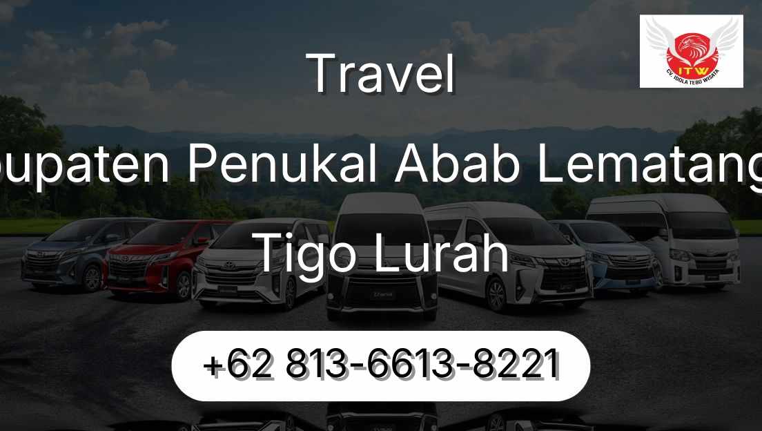 Travel Kabupaten Penukal Abab Lematang Ilir Tigo Lurah