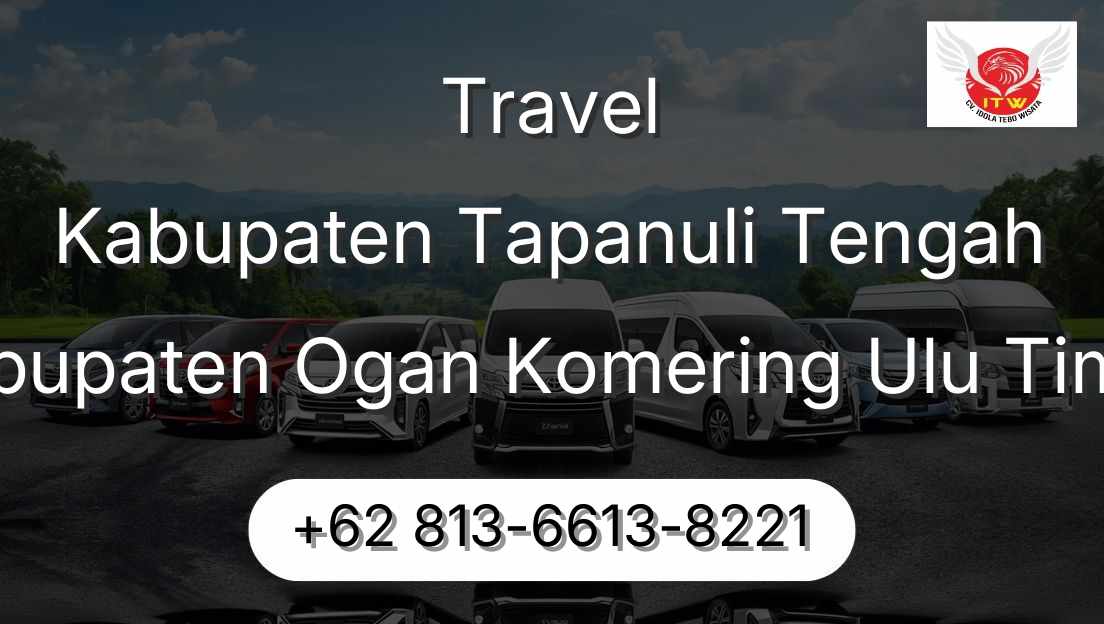 Travel Kabupaten Tapanuli Tengah Kabupaten Ogan Komering Ulu Timur