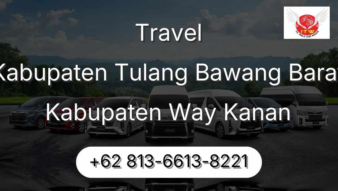 Travel Kabupaten Tulang Bawang Barat Kabupaten Way Kanan