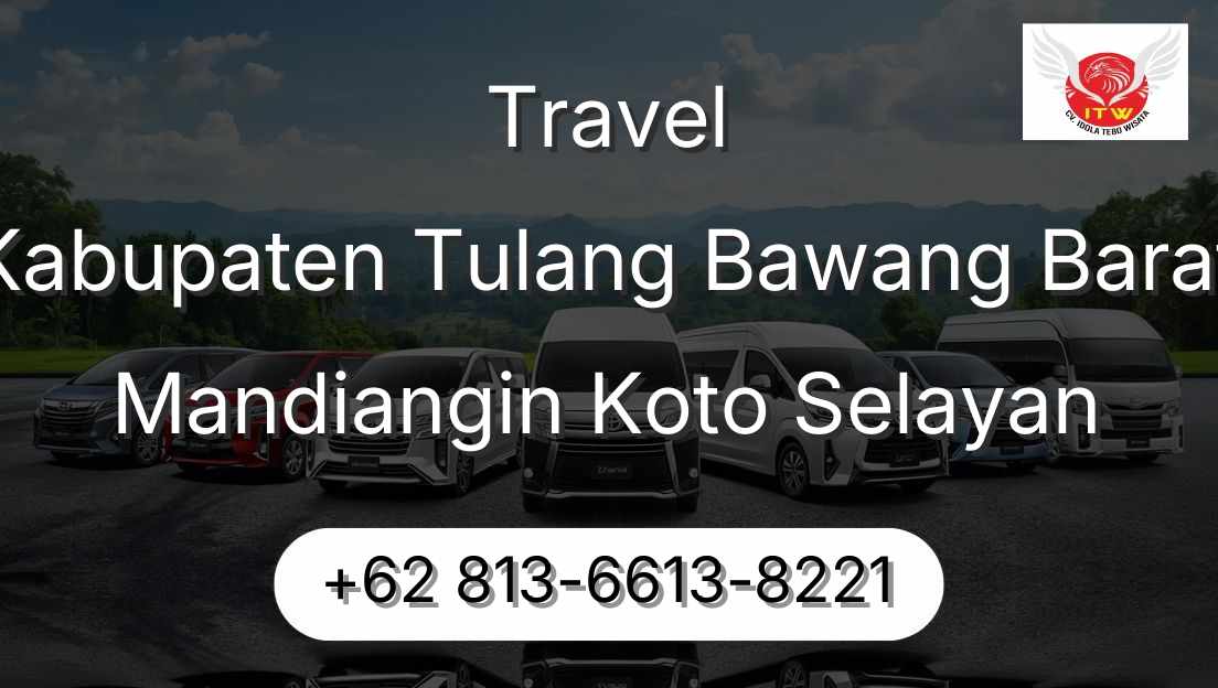 Travel Kabupaten Tulang Bawang Barat Mandiangin Koto Selayan