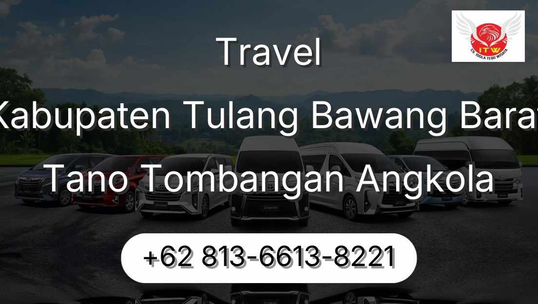 Travel Kabupaten Tulang Bawang Barat Tano Tombangan Angkola