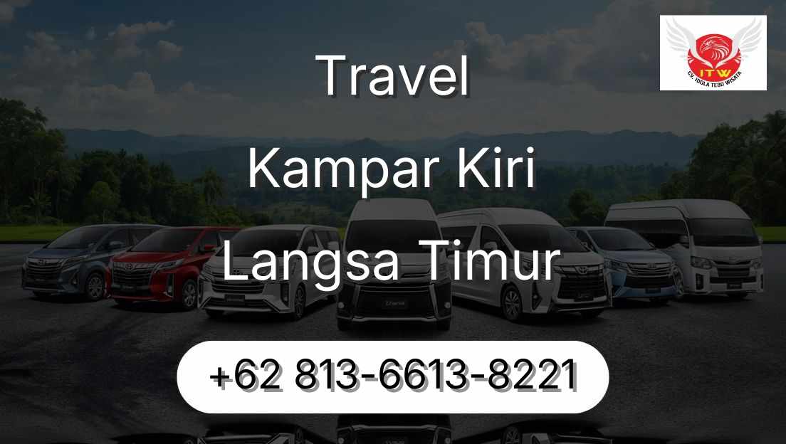 Travel Kampar Kiri Langsa Timur