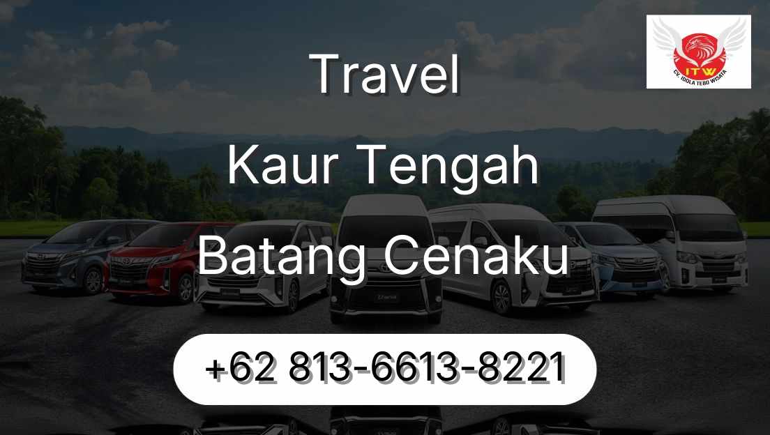 Travel Kaur Tengah Batang Cenaku