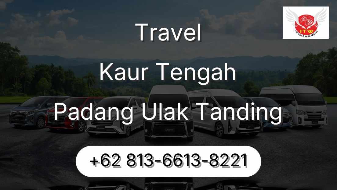 Travel Kaur Tengah Padang Ulak Tanding