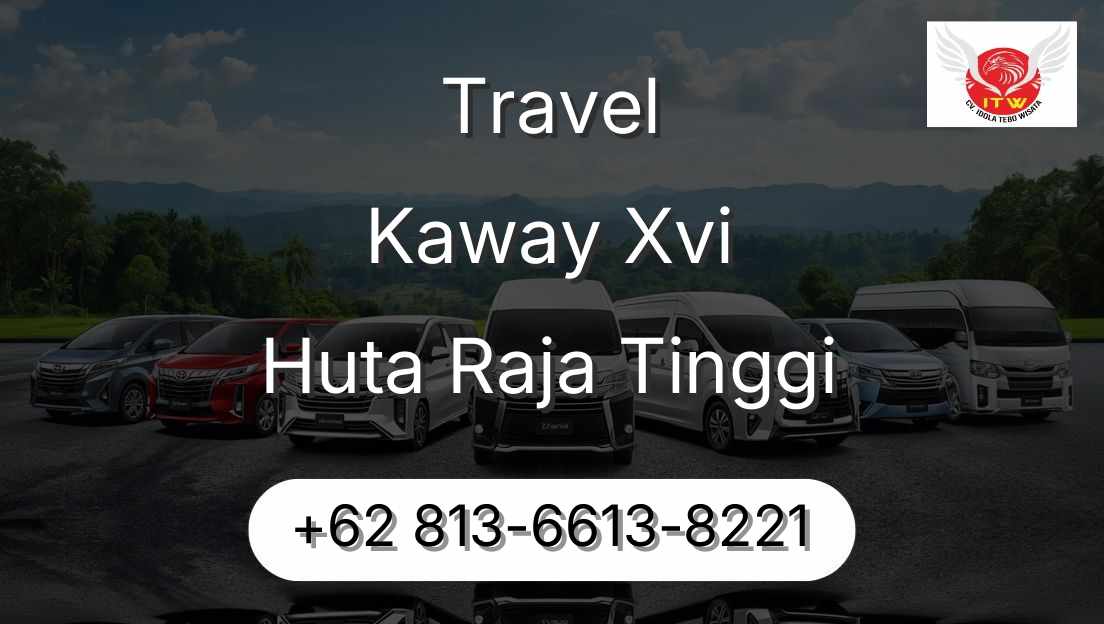 Travel Kaway Xvi Huta Raja Tinggi