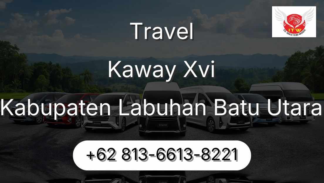 Travel Kaway Xvi Kabupaten Labuhan Batu Utara