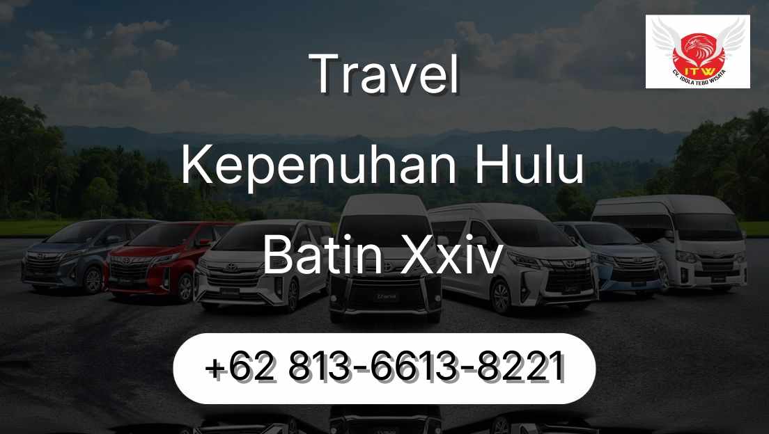 Travel Kepenuhan Hulu Batin Xxiv