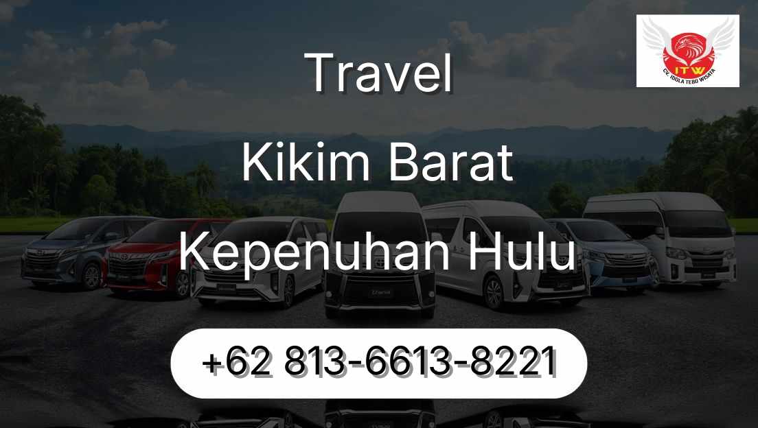 Travel Kikim Barat Kepenuhan Hulu