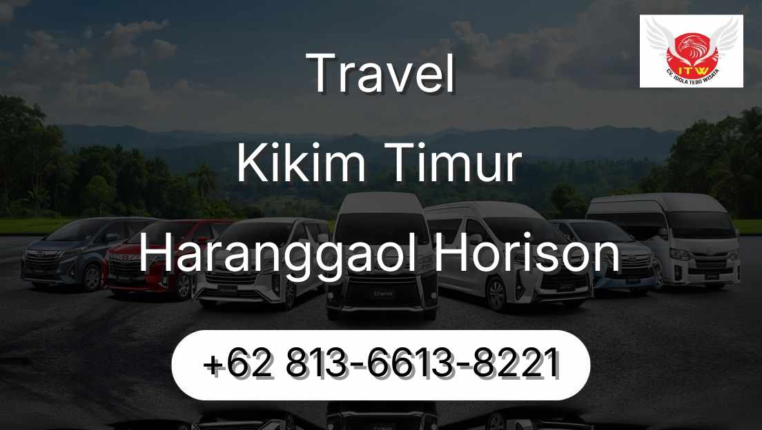 Travel Kikim Timur Haranggaol Horison
