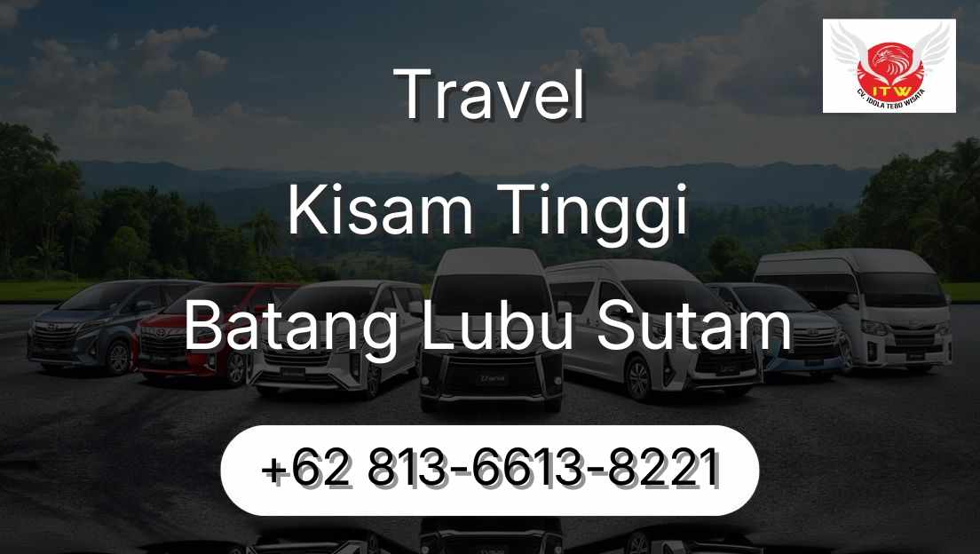 Travel Kisam Tinggi Batang Lubu Sutam