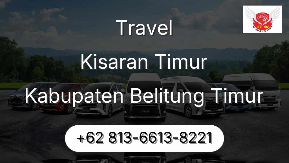 Travel Kisaran Timur Kabupaten Belitung Timur