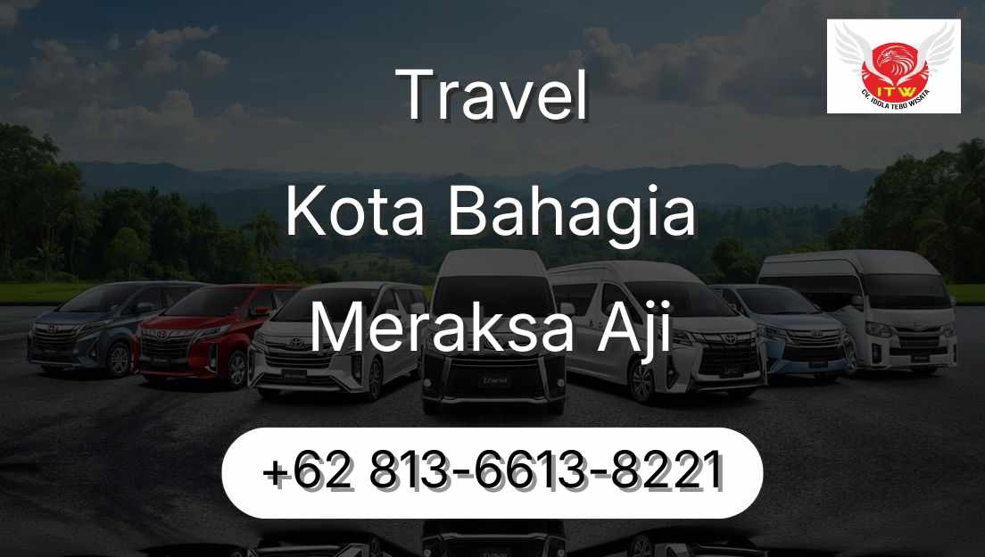 Travel Kota Bahagia Meraksa Aji