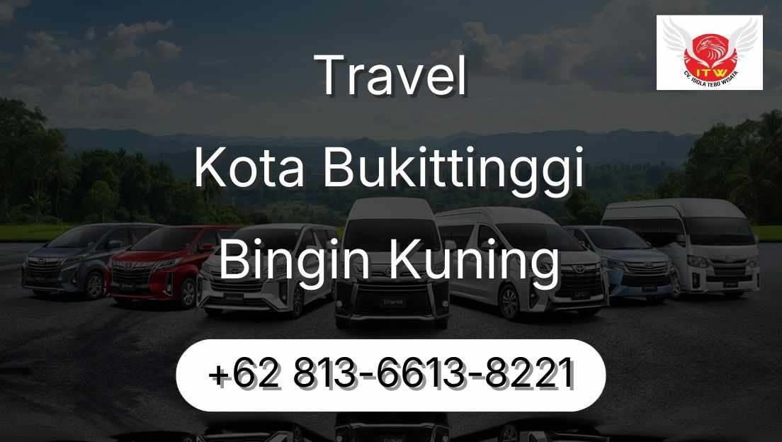 Travel Kota Bukittinggi Bingin Kuning