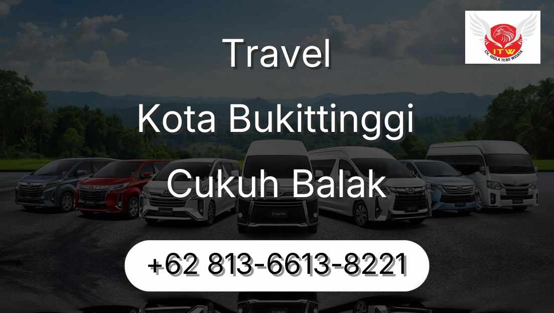 Travel Kota Bukittinggi Cukuh Balak