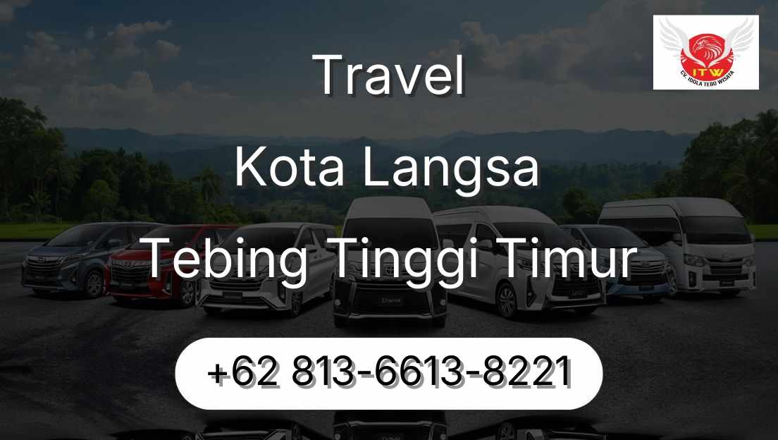 Travel Kota Langsa Tebing Tinggi Timur