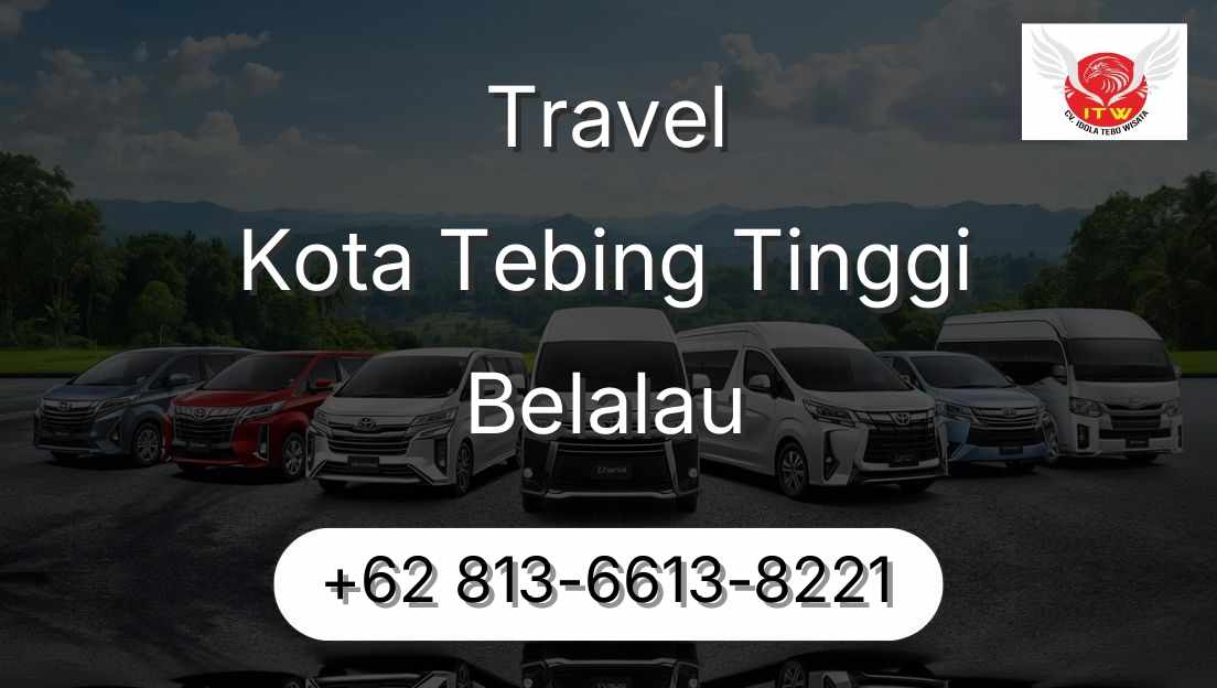 Travel Kota Tebing Tinggi Belalau
