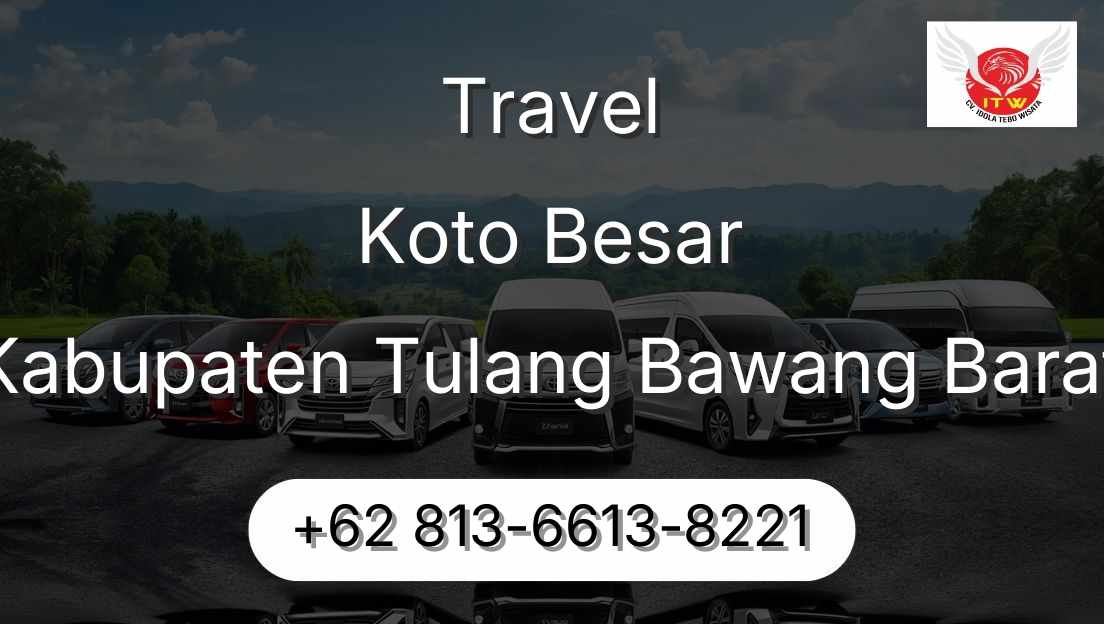 Travel Koto Besar Kabupaten Tulang Bawang Barat