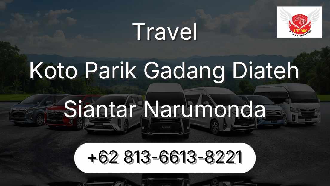 Travel Koto Parik Gadang Diateh Siantar Narumonda
