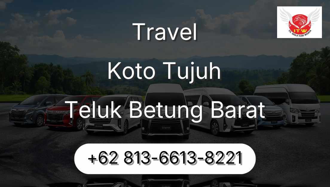 Travel Koto Tujuh Teluk Betung Barat