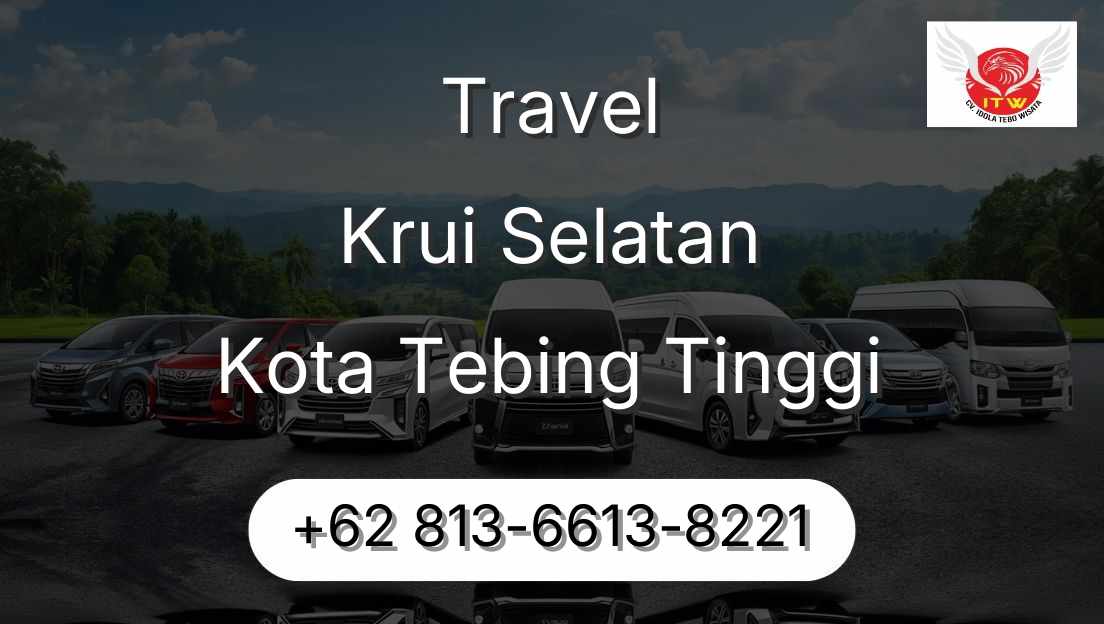 Travel Krui Selatan Kota Tebing Tinggi