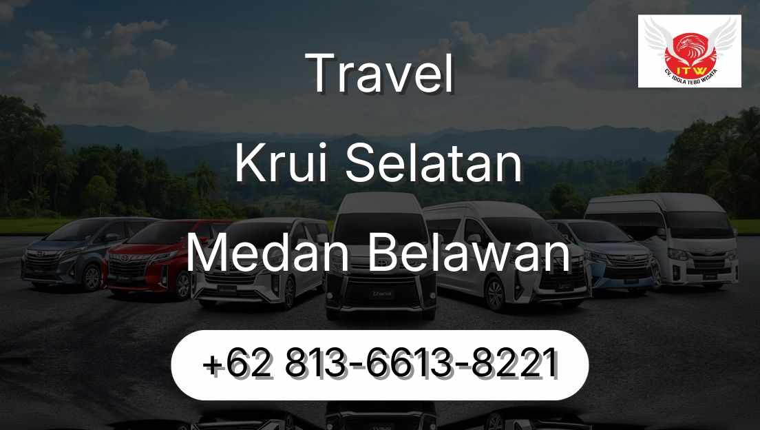 Travel Krui Selatan Medan Belawan