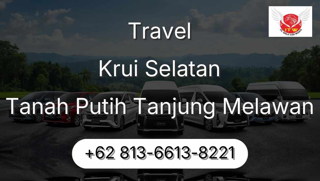 Travel Krui Selatan Tanah Putih Tanjung Melawan
