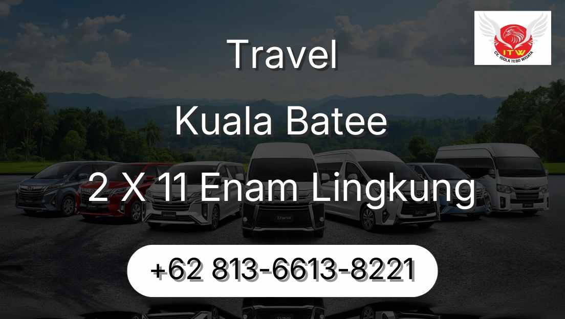 Travel Kuala Batee 2 X 11 Enam Lingkung