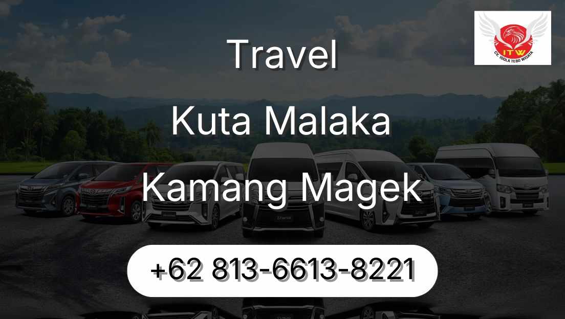 Travel Kuta Malaka Kamang Magek