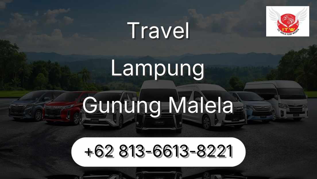 Travel Lampung Gunung Malela