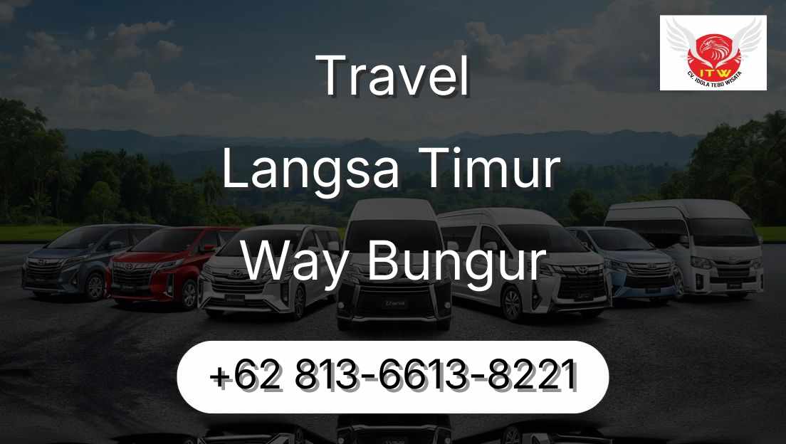 Travel Langsa Timur Way Bungur