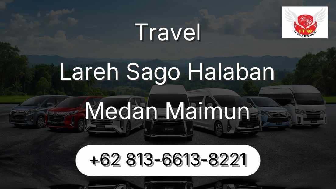 Travel Lareh Sago Halaban Medan Maimun