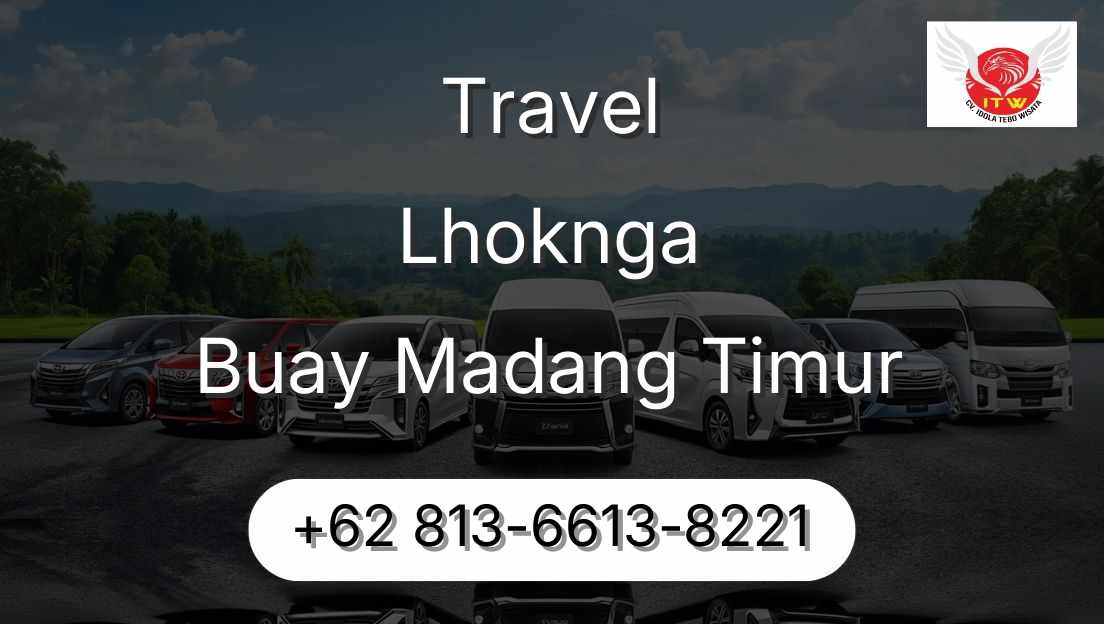Travel Lhoknga Buay Madang Timur