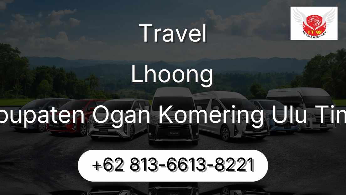 Travel Lhoong Kabupaten Ogan Komering Ulu Timur