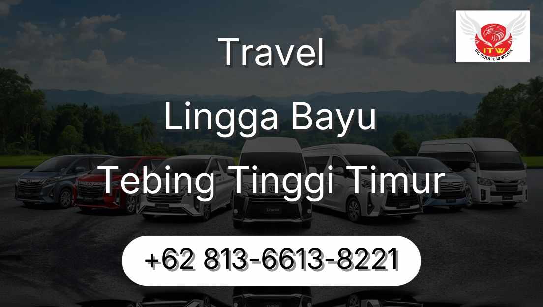 Travel Lingga Bayu Tebing Tinggi Timur