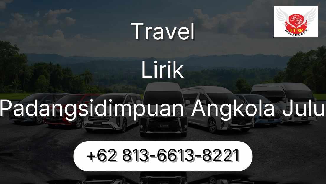Travel Lirik Padangsidimpuan Angkola Julu