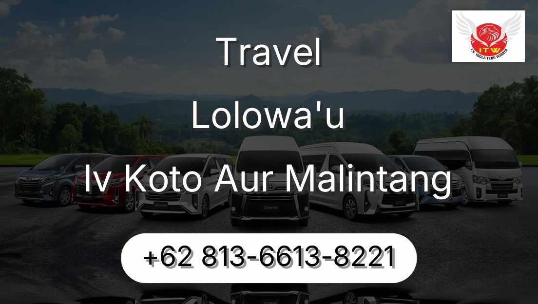 Travel Lolowa'u Iv Koto Aur Malintang