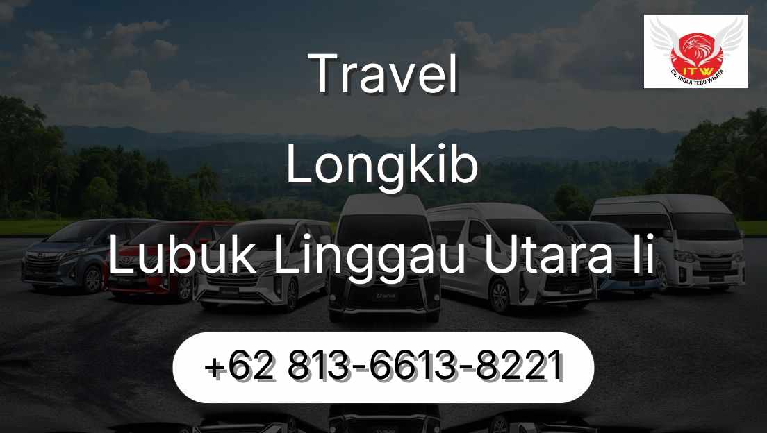 Travel Longkib Lubuk Linggau Utara Ii