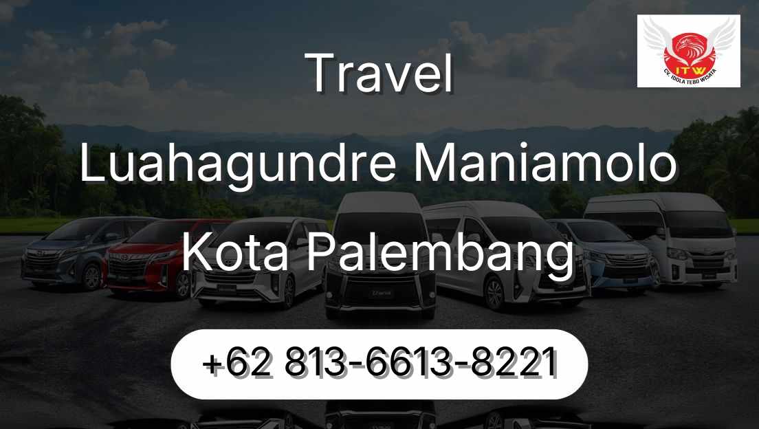 Travel Luahagundre Maniamolo Kota Palembang
