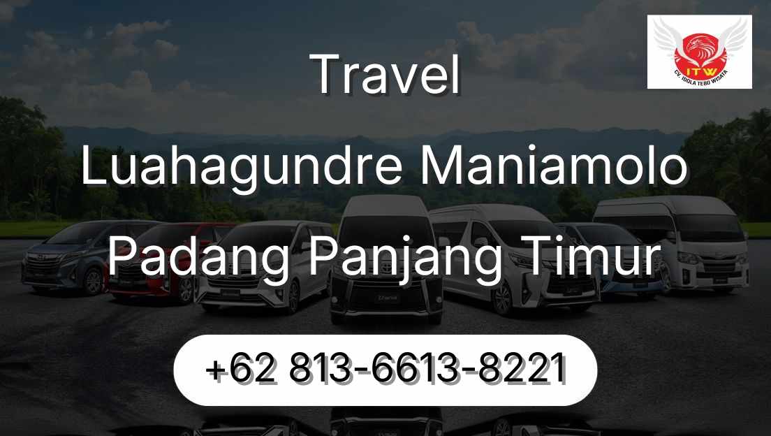 Travel Luahagundre Maniamolo Padang Panjang Timur