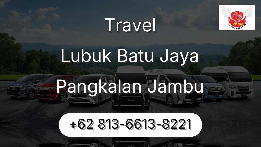 Travel Lubuk Batu Jaya Pangkalan Jambu