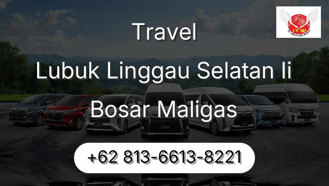 Travel Lubuk Linggau Selatan Ii Bosar Maligas