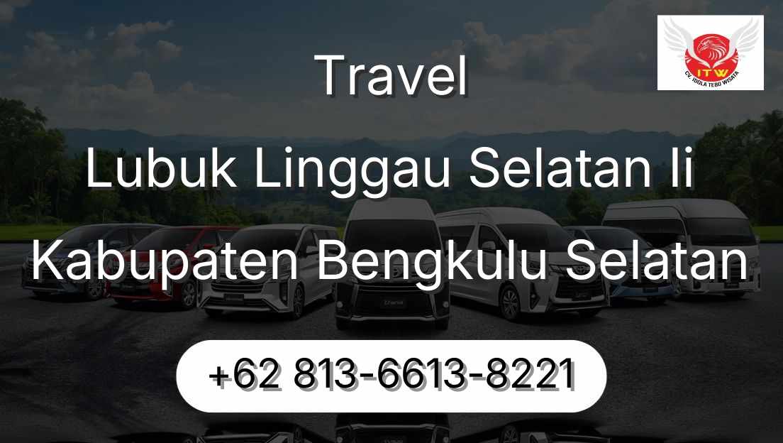 Travel Lubuk Linggau Selatan Ii Kabupaten Bengkulu Selatan