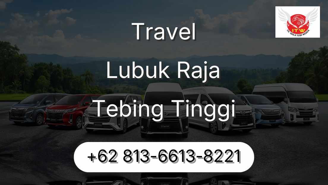 Travel Lubuk Raja Tebing Tinggi