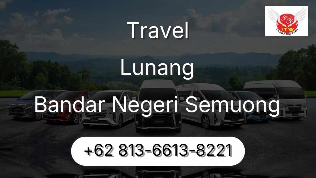 Travel Lunang Bandar Negeri Semuong