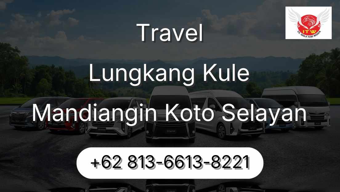 Travel Lungkang Kule Mandiangin Koto Selayan